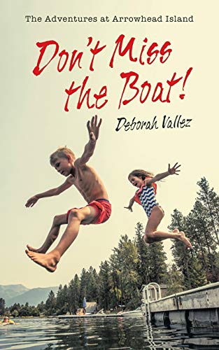 Don’t Miss the Boat!: The Adventures at Arrowhead Island