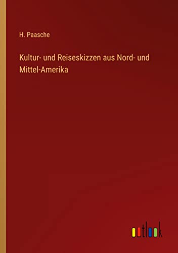 Kultur- und Reiseskizzen aus Nord- und Mittel-Amerika