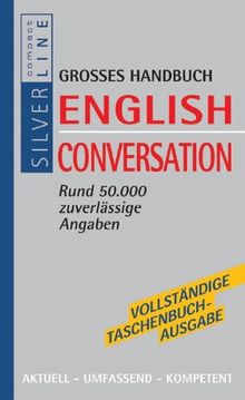 Compact Grosses Handbuch English Conversation: Dialogbeispiele, Mustersätze und landeskundliche Informationen