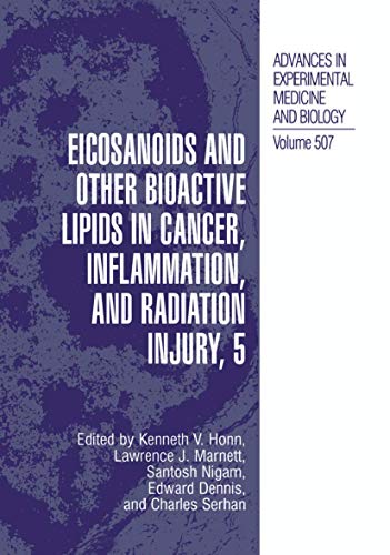 Eicosanoids and Other Bioactive Lipids in Cancer, Inflammation, and Radiation Injury, 5 (Advances in Experimental Medicine and Biology, 507, Band 507)