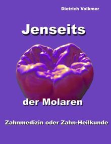 Jenseits der Molaren: Zahnmedizin oder Zahn-Heilkunde