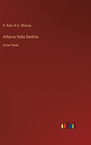 Atharva Veda Sanhita: Erster Band