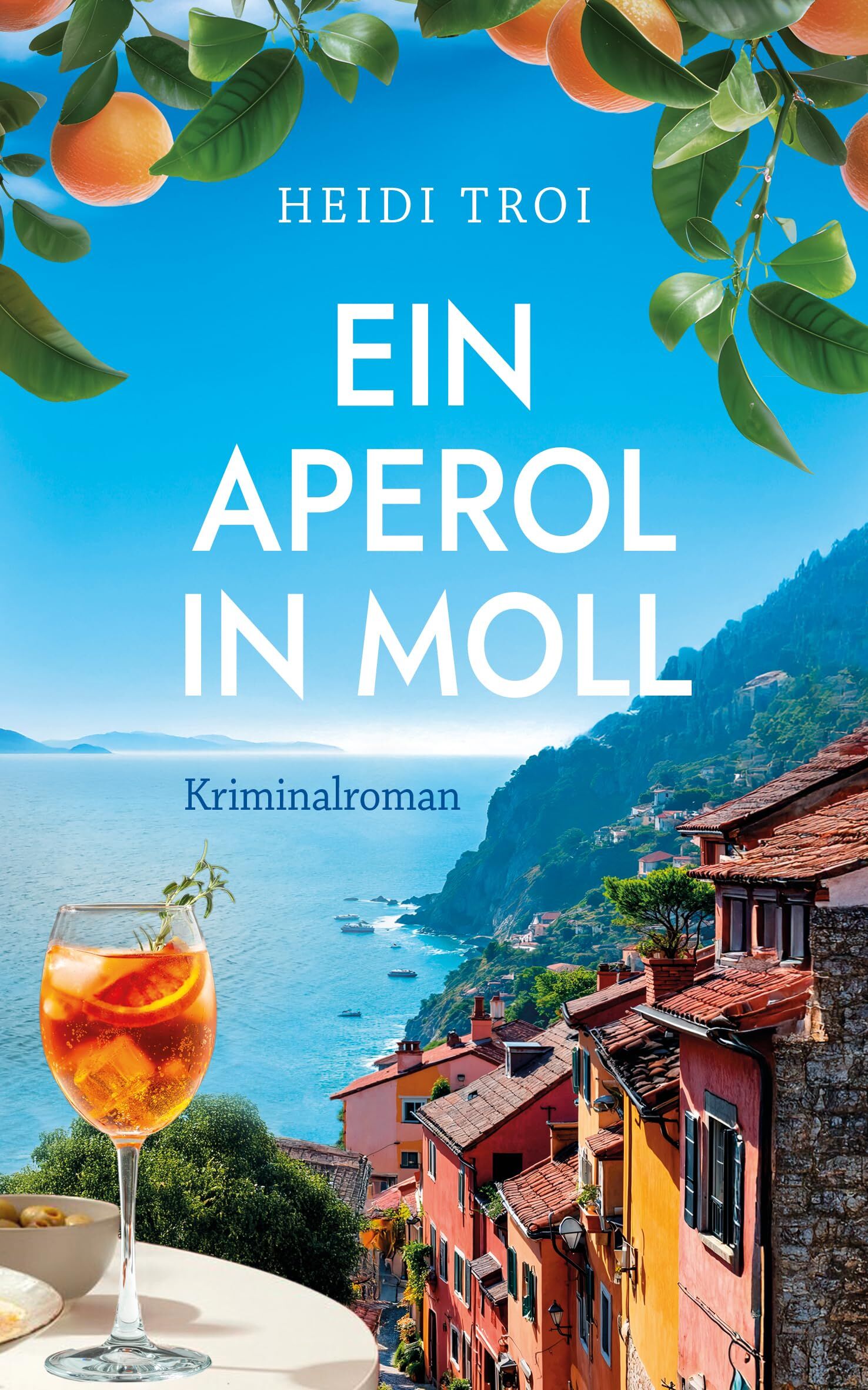 Troi, Heidi: Ein Aperol in Moll