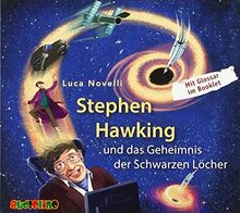 Stephen Hawking und das Geheimnis der Schwarzen Löcher: Geniale Denker und Erfinder