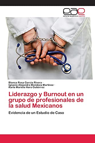 Liderazgo y Burnout en un grupo de profesionales de la salud Mexicanos: Evidencia de un Estudio de Caso
