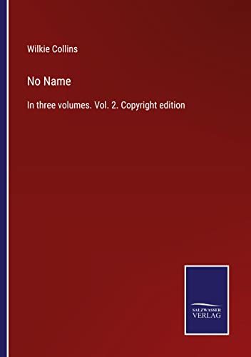 No Name: In three volumes. Vol. 2. Copyright edition