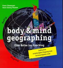 body and mind geographing. Eine Reise ins Coaching