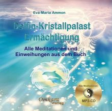 Delfin-Kristallpalast-Ermächtigung: Alle Meditationen aus dem gleichnamigen Buch. MP3 CD. Sie benötigen einen mp3-fähigen Player oder einen DVD-Player