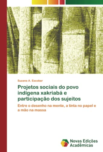 Projetos sociais do povo indígena xakriabá e participação dos sujeitos: Entre o desenho na mente, a tinta no papel e a mão na massa