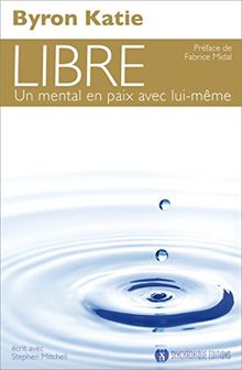 Libre : un mental en paix avec lui-même