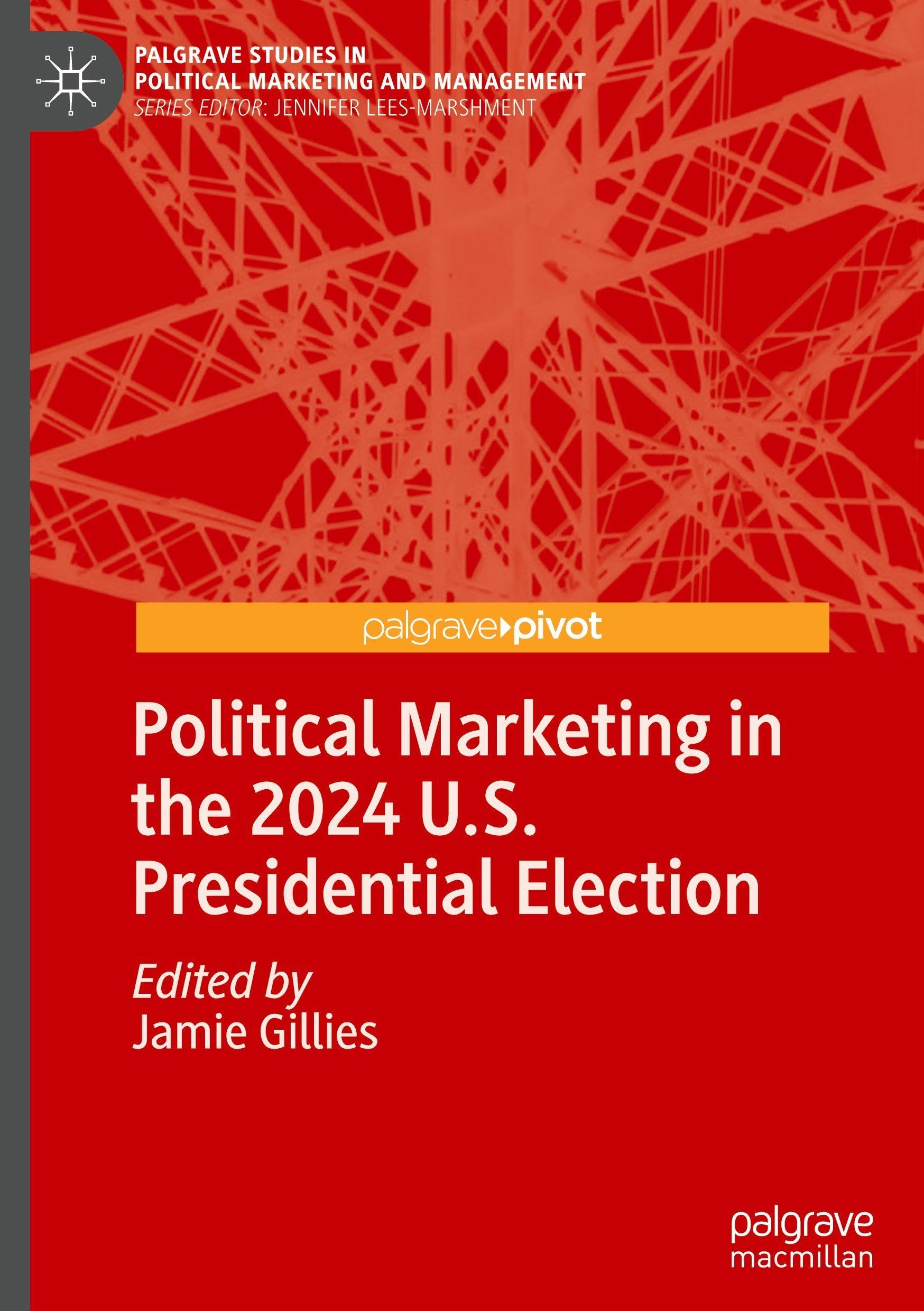 Political Marketing in the 2024 U.S. Presidential Election (Palgrave Studies in Political Marketing and Management)