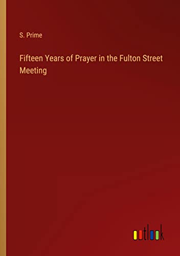 Fifteen Years of Prayer in the Fulton Street Meeting