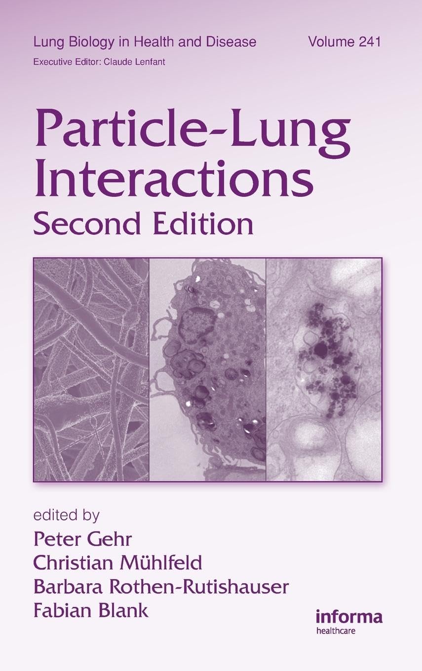 Particle-Lung Interactions (Lung Biology in Health and Disease, 241, Band 241)