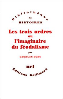 Les trois ordres ou L'imaginaire du féodalisme
