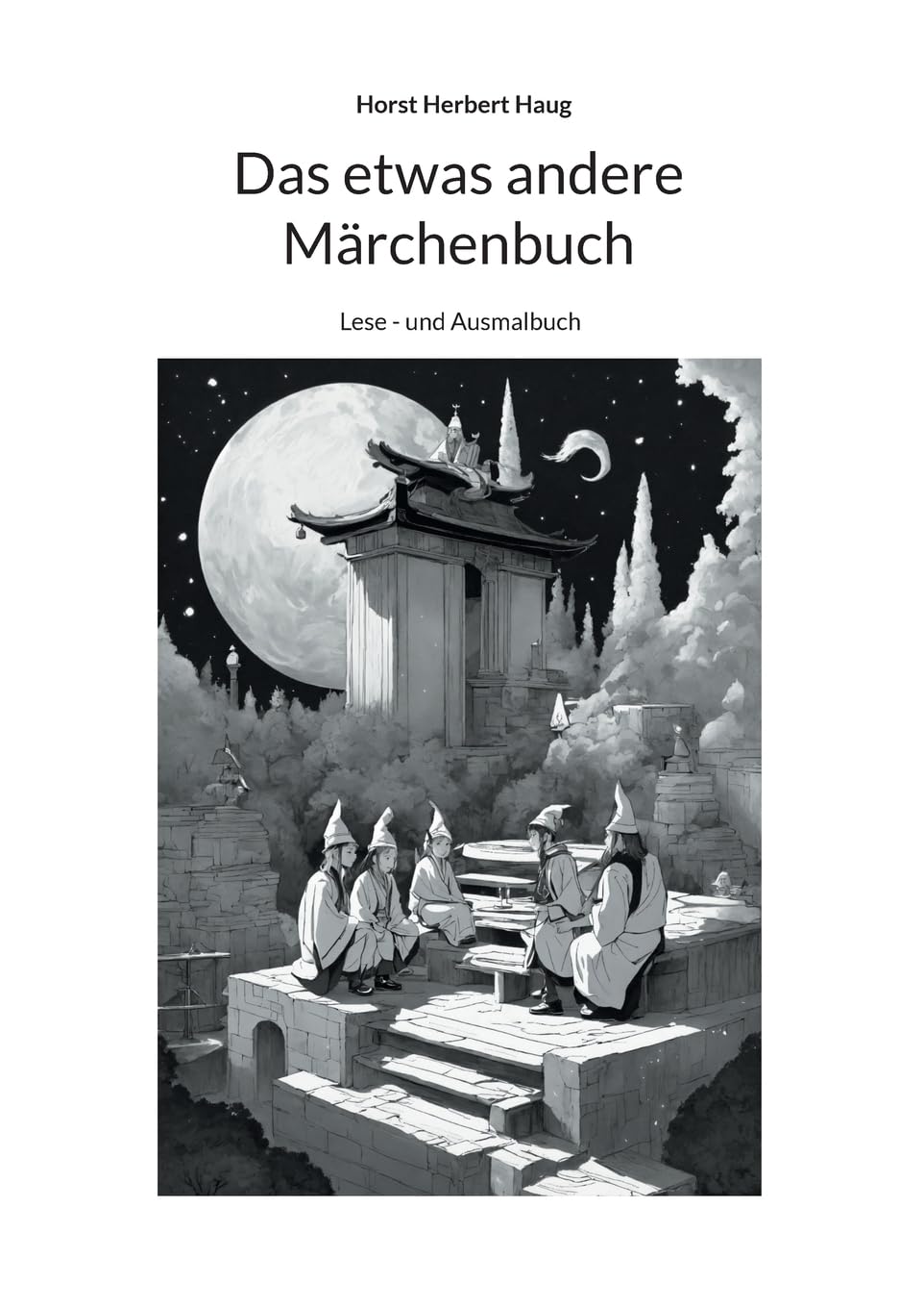 Das etwas andere Märchenbuch: Lese - und Ausmalbuch