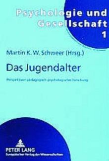 Das Jugendalter: Perspektiven pädagogisch-psychologischer Forschung (Psychologie und Gesellschaft)