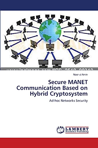 Secure MANET Communication Based on Hybrid Cryptosystem: Ad-hoc Networks Security