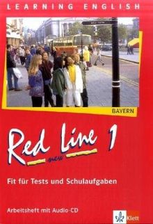 Red Line New - Bayern: Red Line New. Arbeitsheft mit Audio-CD. Fit fÃ1/4r Tests und Schulaufgaben 1. Bayern