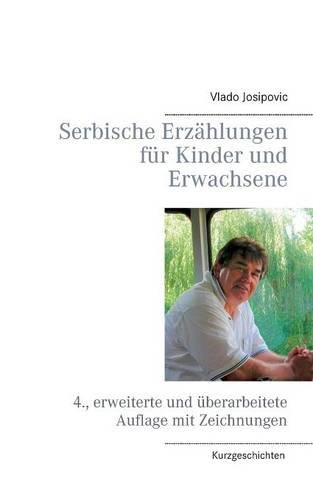 Serbische Erzählungen für Kinder und Erwachsene: 4., erweiterte und überarbeitete Auflage