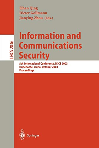 Information and Communications Security: 5th International Conference, ICICS 2003, Huhehaote, China, October 10-13, 2003, Proceedings (Lecture Notes in Computer Science, 2836, Band 2836)