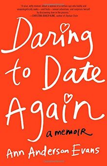 Daring to Date Again: A Memoir