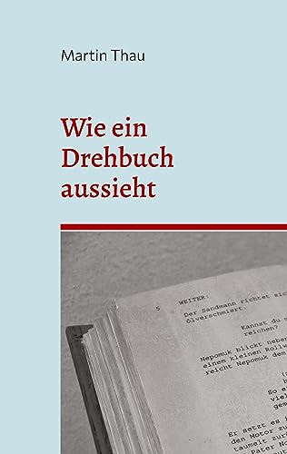 Wie ein Drehbuch aussieht: Format-Angaben und inhaltliche Hinweise