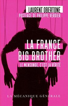 La France Big Brother : le mensonge, c'est la vérité : document
