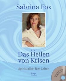 Über das Heilen von Krisen: Spiritualität fürs Leben