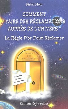Comment faire des réclamations auprès de l'Univers - La Règle D'or Pour Réclamer von Bärbel Mohr | Buch | Zustand sehr gut