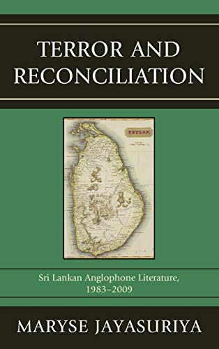 Terror and Reconciliation: Sri Lankan Anglophone Literature, 1983-2009
