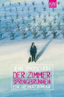 Der Zimmerspringbrunnen: Ein Heimatroman von Sparschuh, Jens | Buch | Zustand gut