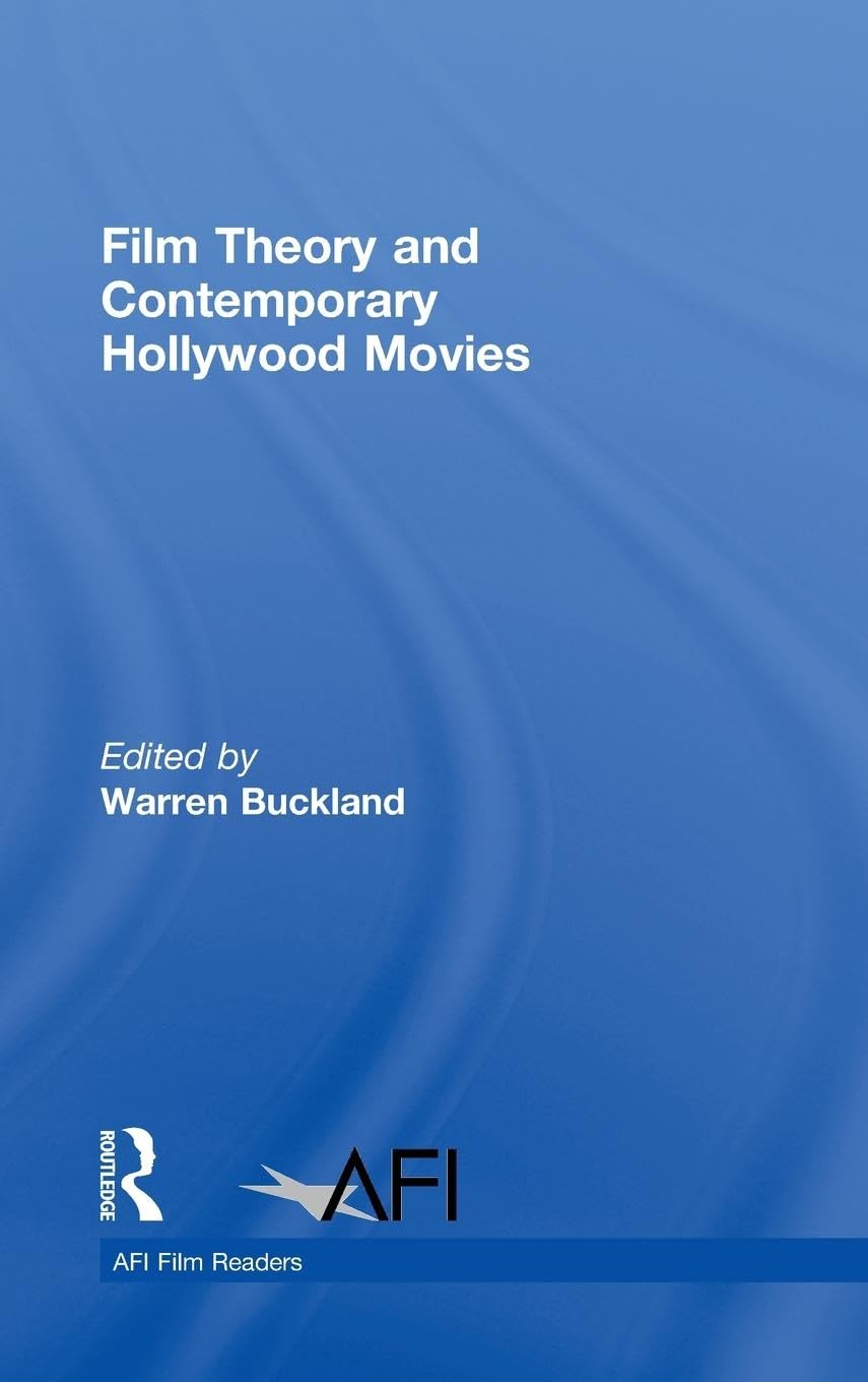 Film Theory and Contemporary Hollywood Movies (AFI Film Readers)