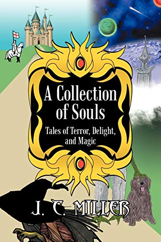 A Collection of Souls: Tales of Terror, Delight, and Magic