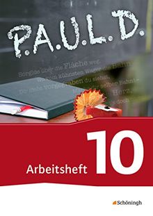 P.A.U.L. D. - Persönliches Arbeits- und Lesebuch Deutsch - Für Gymnasien und Gesamtschulen - Neubearbeitung: Arbeitsheft 10