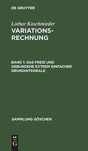 Das freie und gebundene Extrem einfacher Grundintegrale (Sammlung Göschen, 1074, Band 1074)