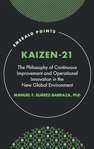 KAIZEN-21: The Philosophy of Continuous Improvement and Operational Innovation in the New Global Environment (Emerald Points)