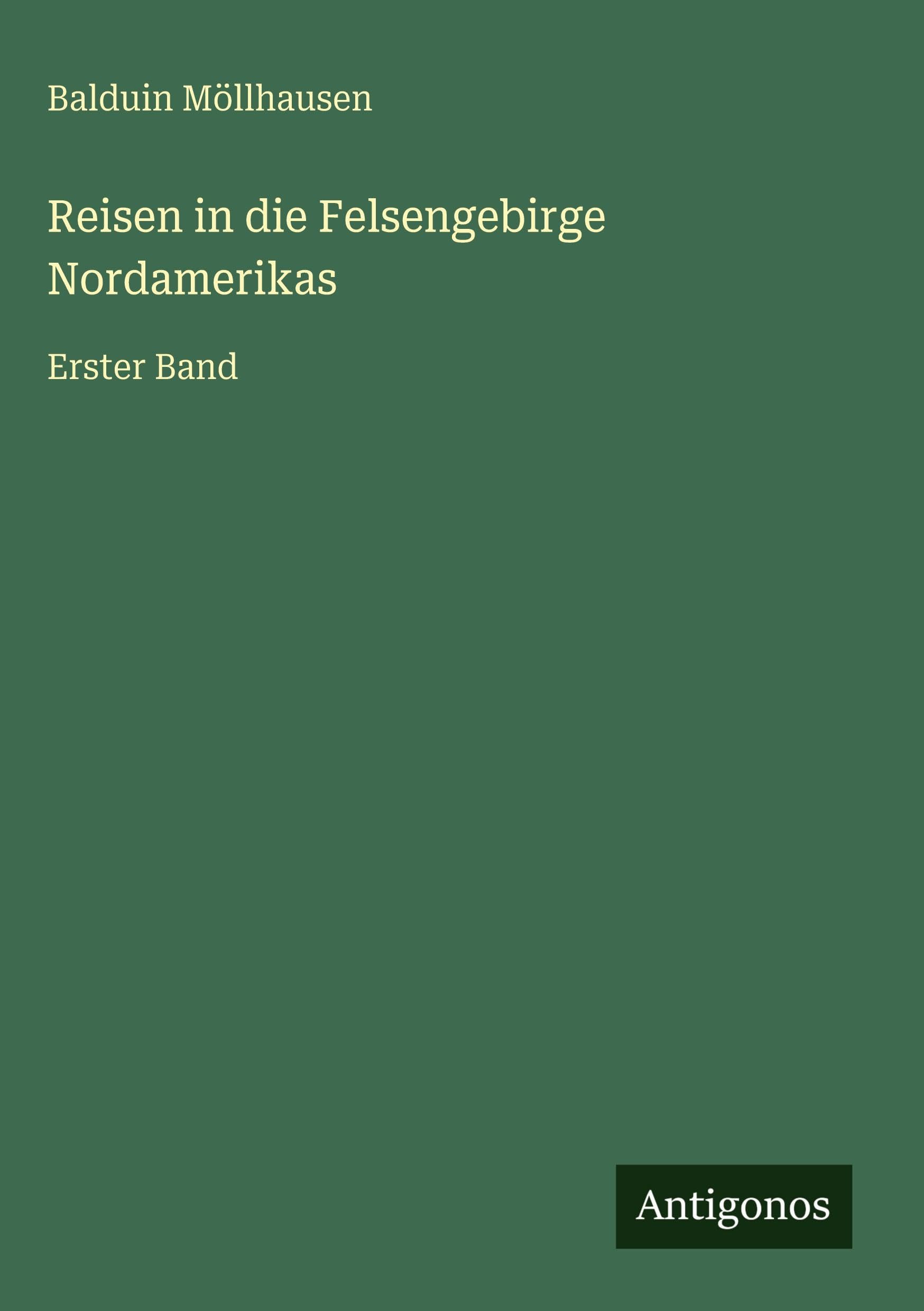 Reisen in die Felsengebirge Nordamerikas: Erster Band