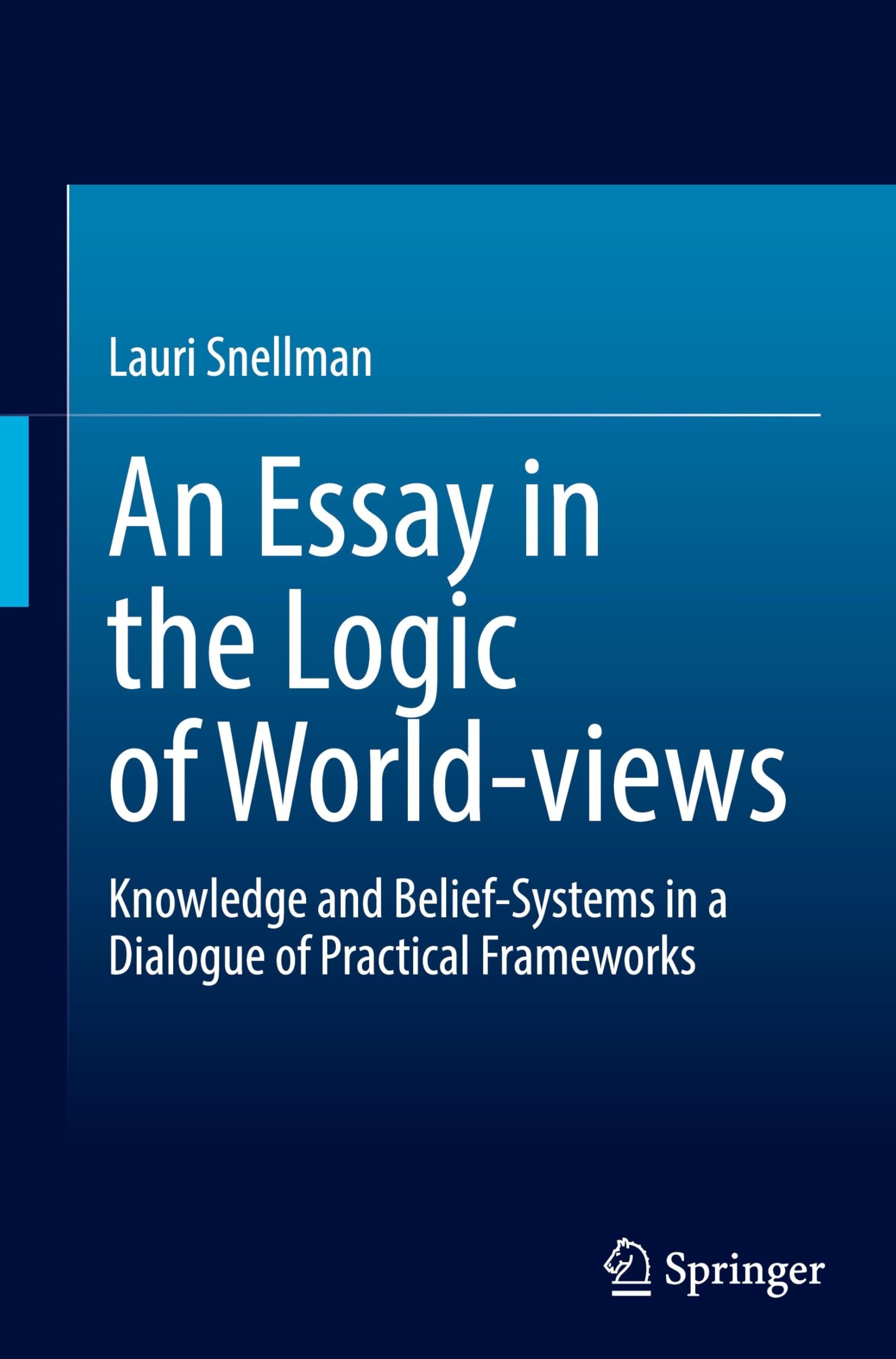 An Essay in the Logic of World-views: Knowledge and Belief-Systems in a Dialogue of Practical Frameworks