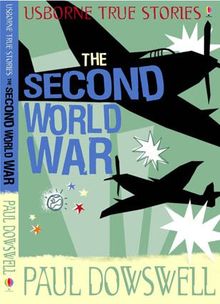 True Stories of the Second World War (Usborne True Stories)