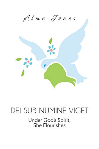 Dei Sub Numine Viget: Under God's Spirit, She Flourishes