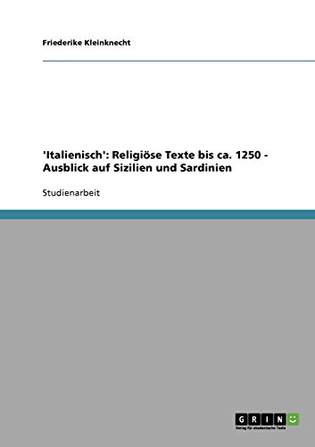 'Italienisch': Religiöse Texte bis ca. 1250 - Ausblick auf Sizilien und Sardinien