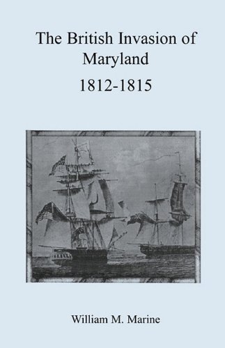 British Invasion of Maryland, 1812-1815 (Heritage Classic)