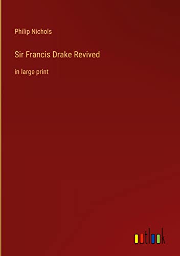 Sir Francis Drake Revived: in large print