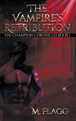 The Vampire's Retribution (The Champion Chronicles, Band 1)
