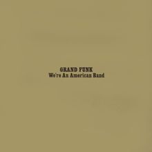 We're An American Band