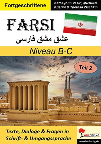 FARSI / Niveau B-C (Band 2): Texte, Dialoge & Fragen in Schrift- und Umgangssprache