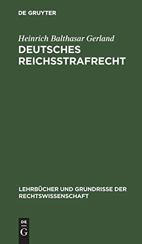 Deutsches Reichsstrafrecht: Ein Lehrbuch (Lehrbücher und Grundrisse der Rechtswissenschaft, 16, Band 16)