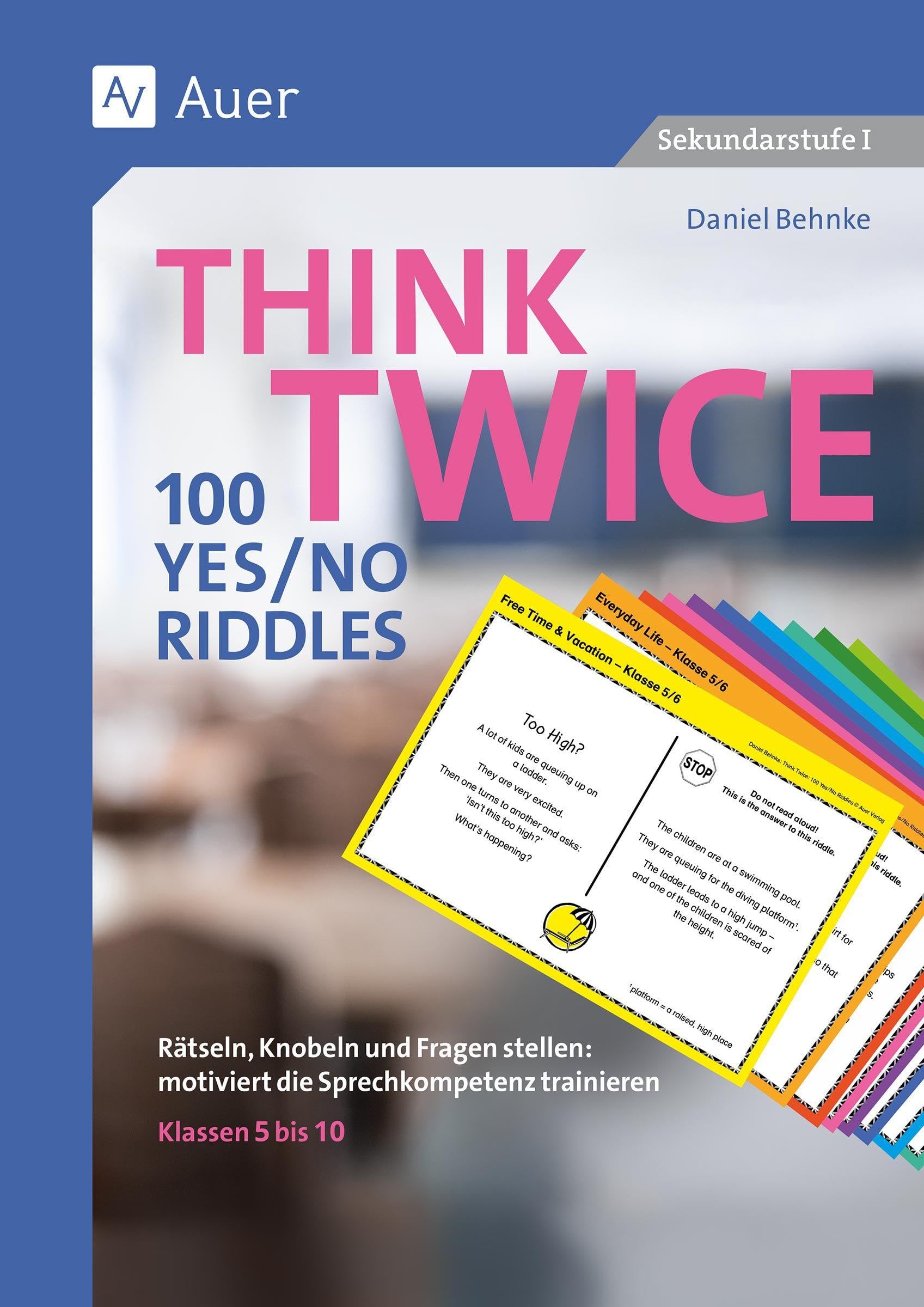 Think Twice 100 Yes No Riddles: Rätseln, Knobeln und Fragen stellen: motiviert die Sprechkompetenz trainieren - Klassen 5 bis 10