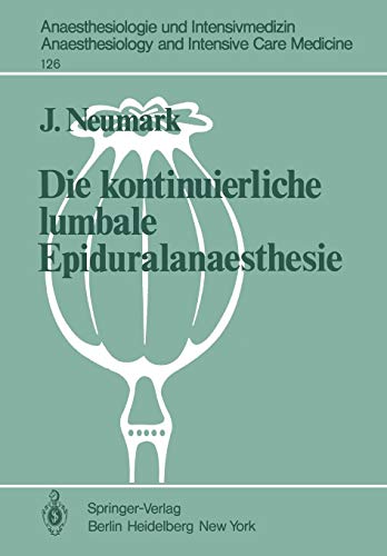 Die kontinuierliche lumbale Epiduralanaesthesie (Anaesthesiologie und Intensivmedizin Anaesthesiology and Intensive Care Medicine, Band 126)