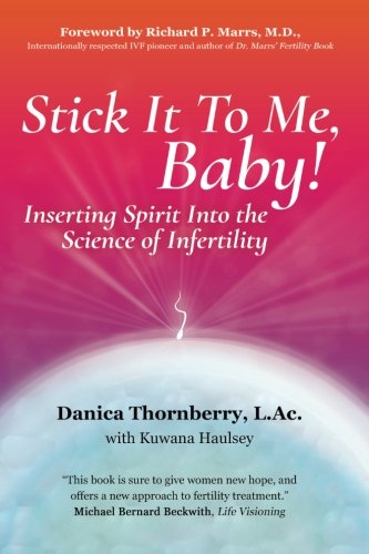 Stick It to Me, Baby!: Inserting Spirit Into the Science of Infertility